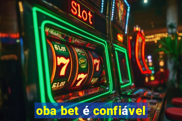 oba bet é confiável