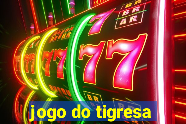 jogo do tigresa