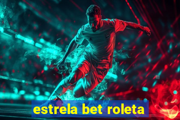 estrela bet roleta