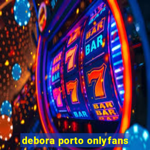 debora porto onlyfans