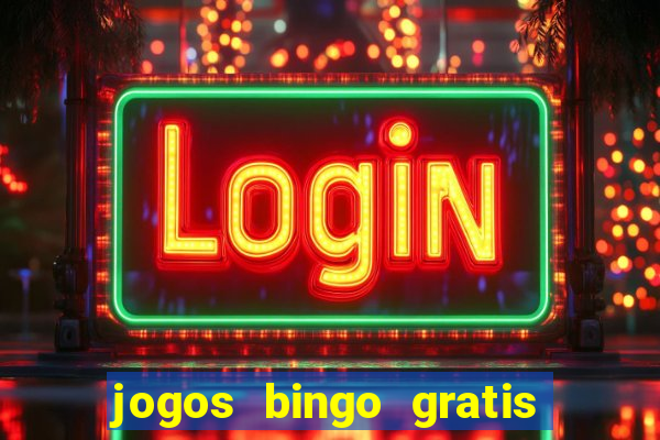 jogos bingo gratis 4 cartelas
