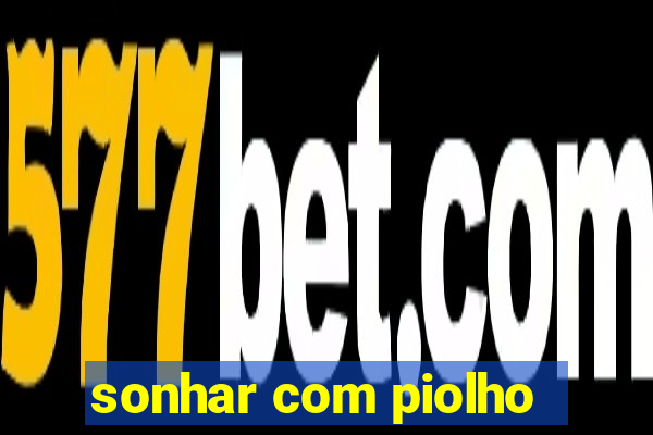 sonhar com piolho
