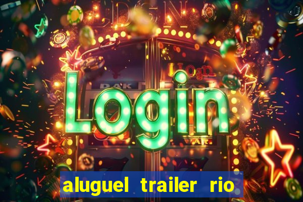 aluguel trailer rio grande do sul