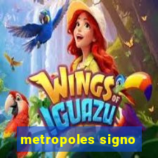 metropoles signo