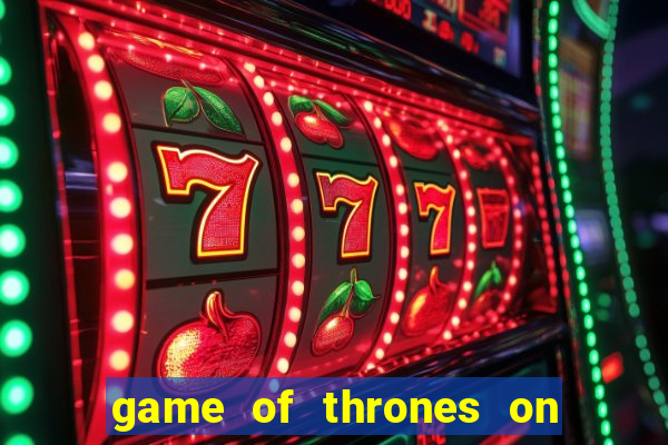 game of thrones on google drive