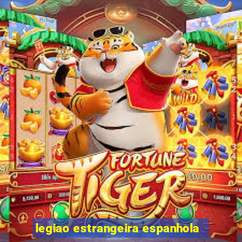 legiao estrangeira espanhola