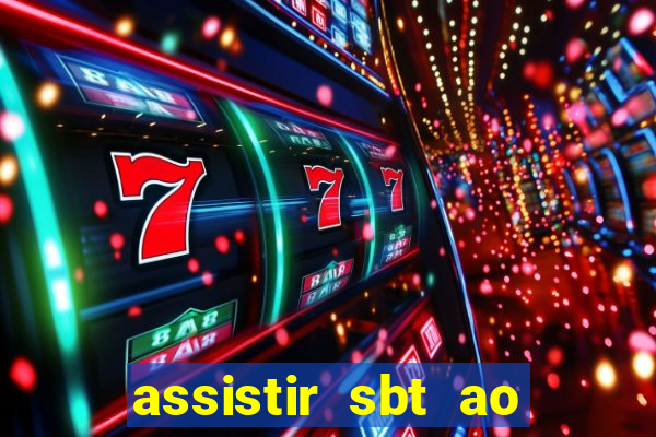assistir sbt ao vivo sp