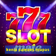 kenia camoes roupas