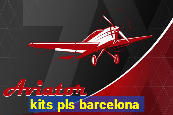 kits pls barcelona