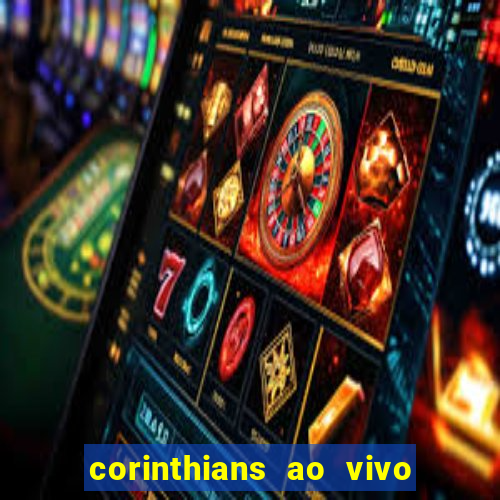 corinthians ao vivo multi canal