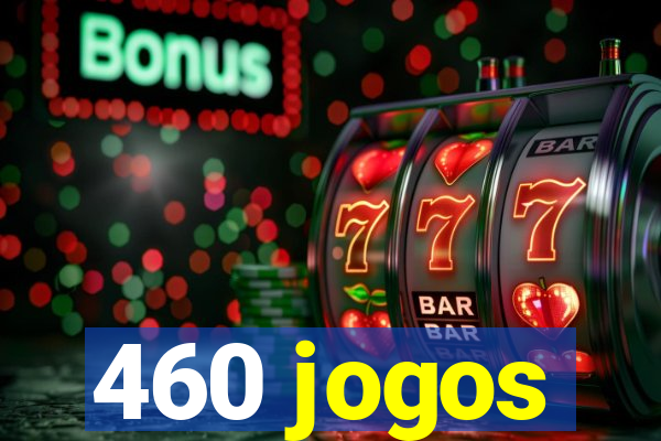 460 jogos