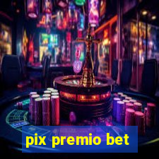 pix premio bet