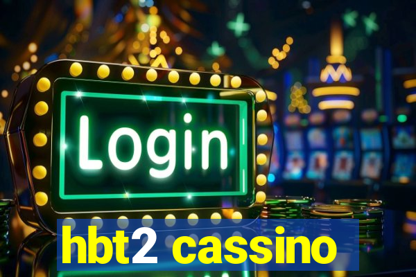 hbt2 cassino