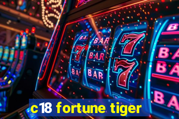 c18 fortune tiger
