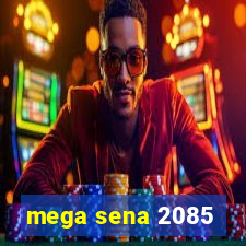 mega sena 2085