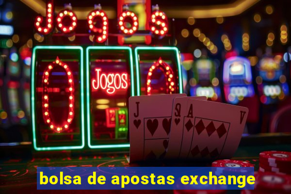 bolsa de apostas exchange