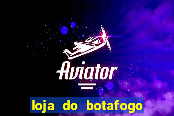 loja do botafogo nova america