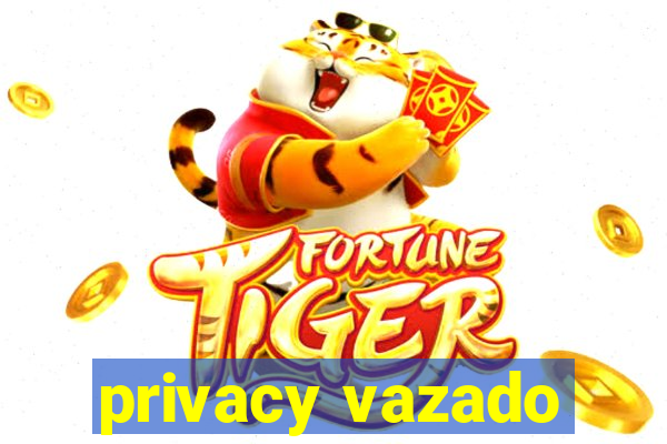 privacy vazado