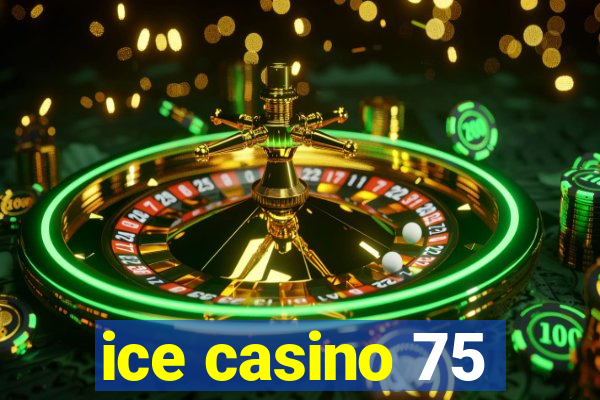ice casino 75