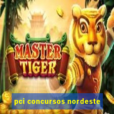 pci concursos nordeste