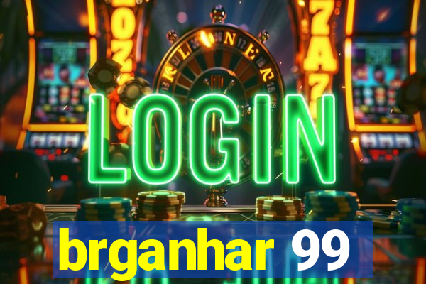 brganhar 99