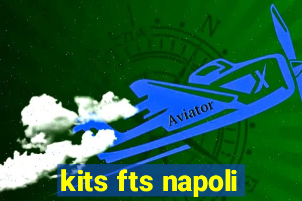 kits fts napoli