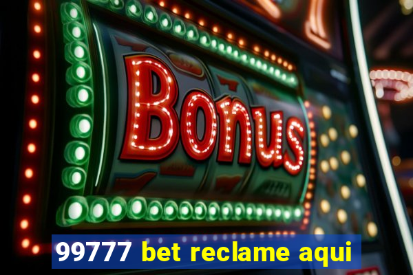 99777 bet reclame aqui