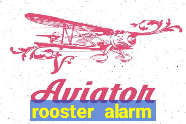 rooster alarm motorola download
