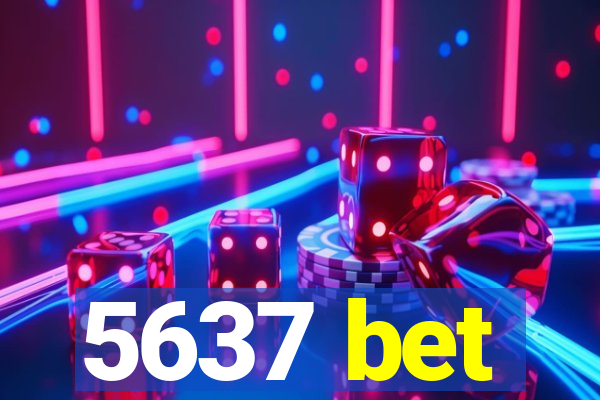 5637 bet