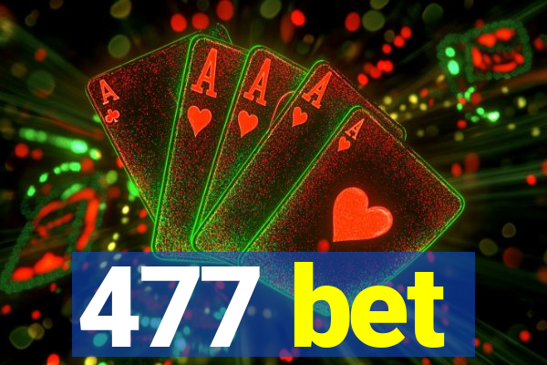 477 bet