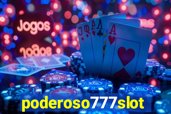 poderoso777slot