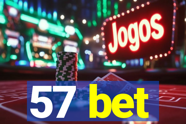 57 bet
