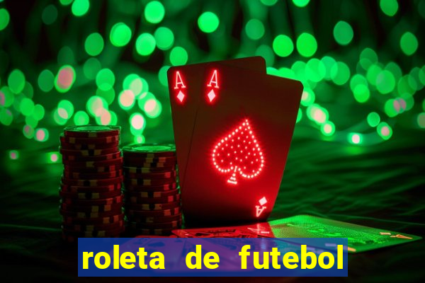 roleta de futebol carreira roleta de jogadores de futebol