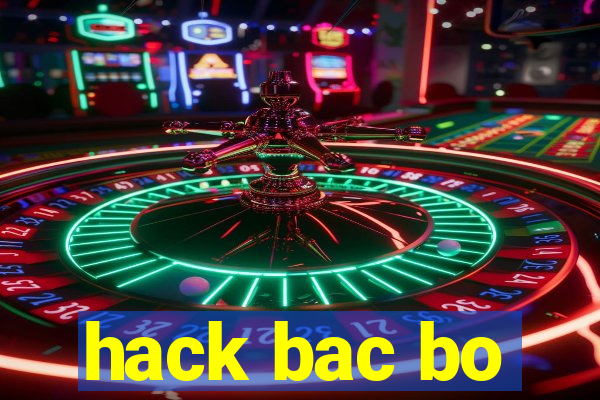 hack bac bo
