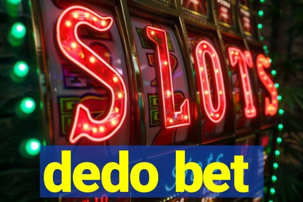 dedo bet