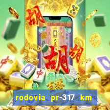 rodovia pr-317 km 155 0m sentido cresc