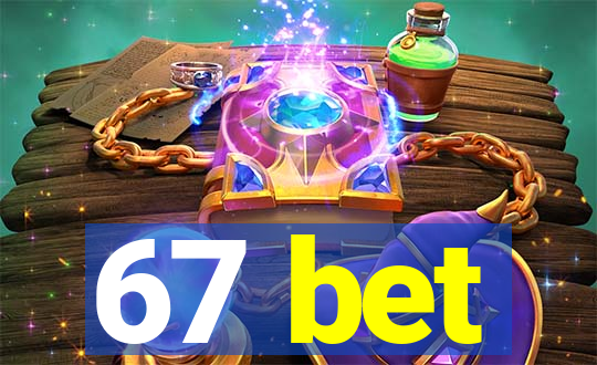 67 bet