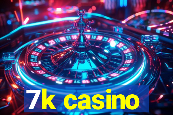 7k casino
