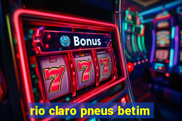 rio claro pneus betim