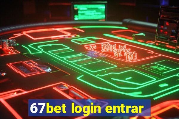 67bet login entrar