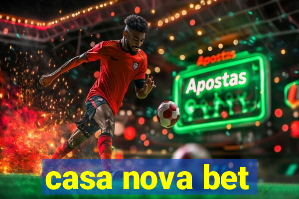 casa nova bet
