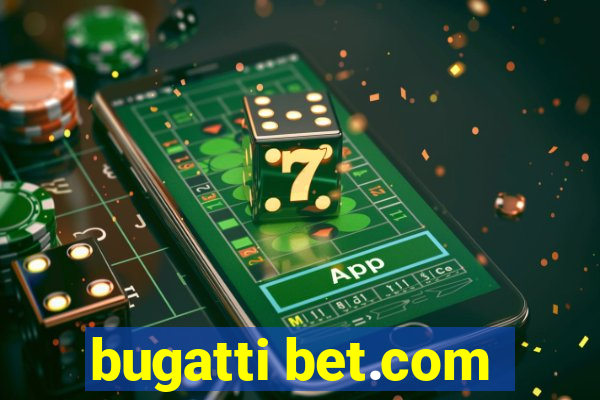bugatti bet.com