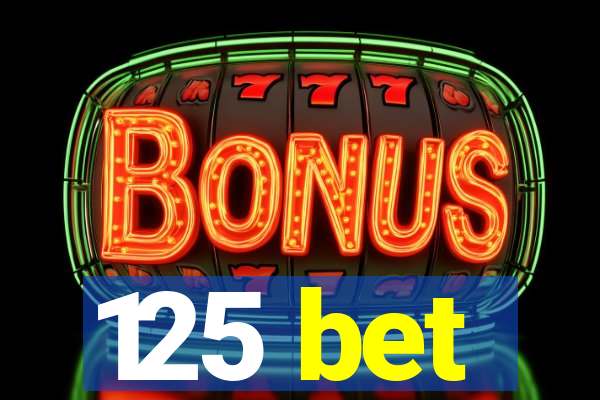 125 bet