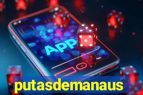putasdemanaus