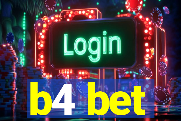 b4 bet