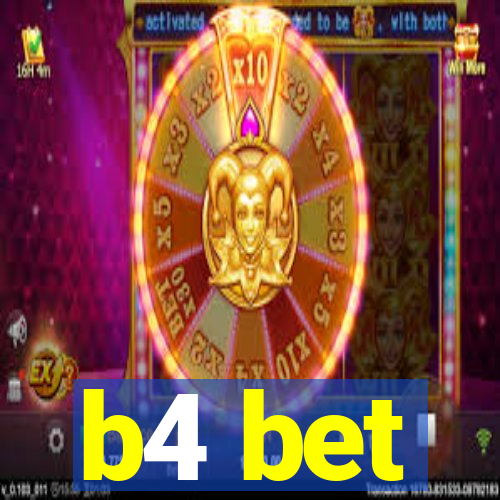 b4 bet