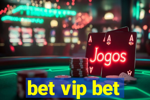bet vip bet