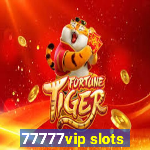 77777vip slots