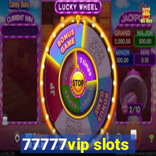 77777vip slots