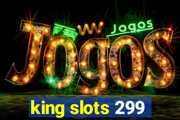 king slots 299